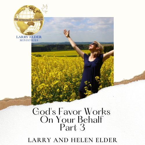 Gods Divine Favor Works On Your Behalf Part 3banner